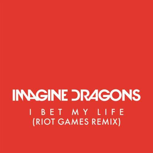 I Bet My Life - Riot Games Remix